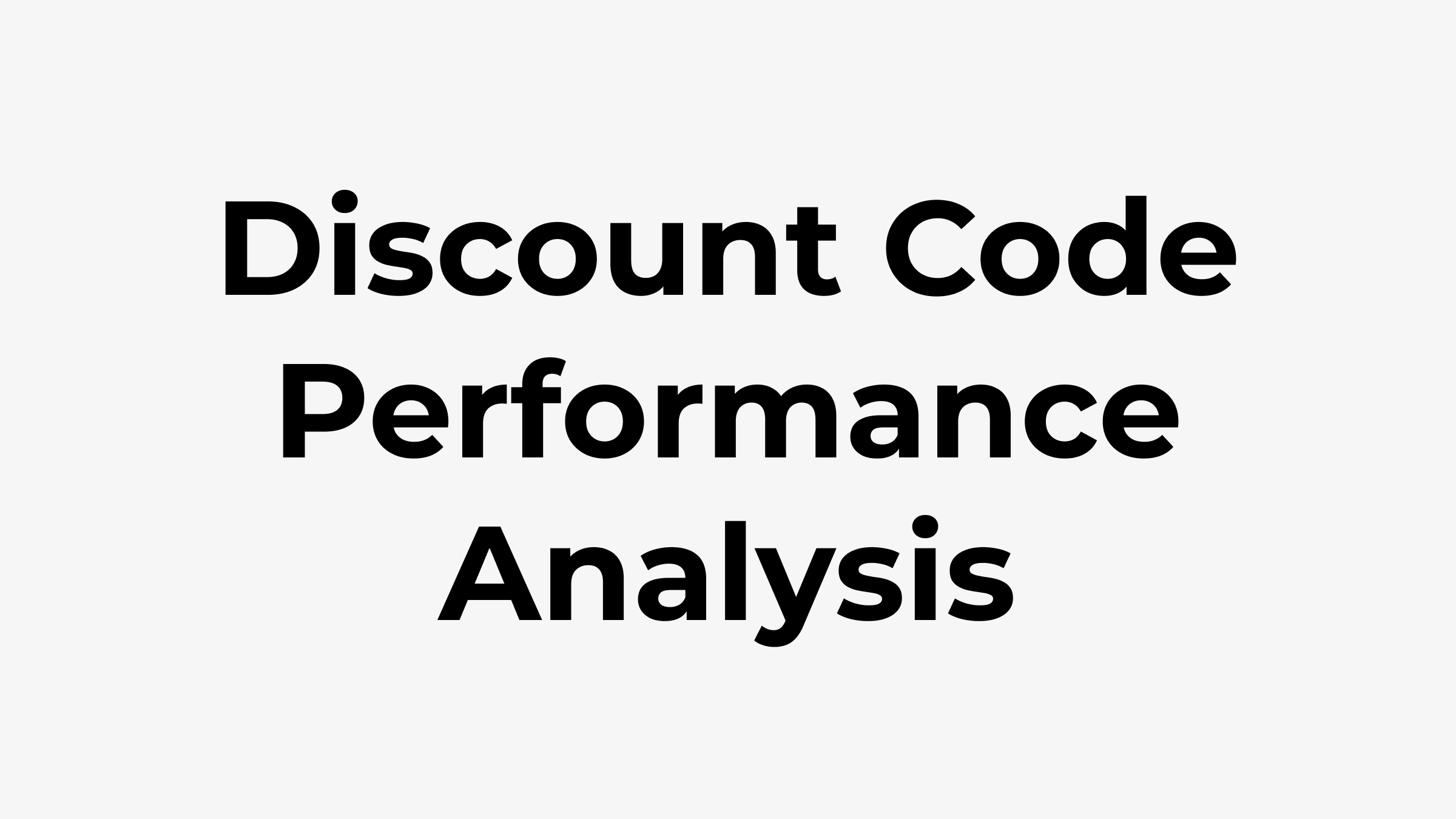 Analyze Discount Code Performance in Seconds
