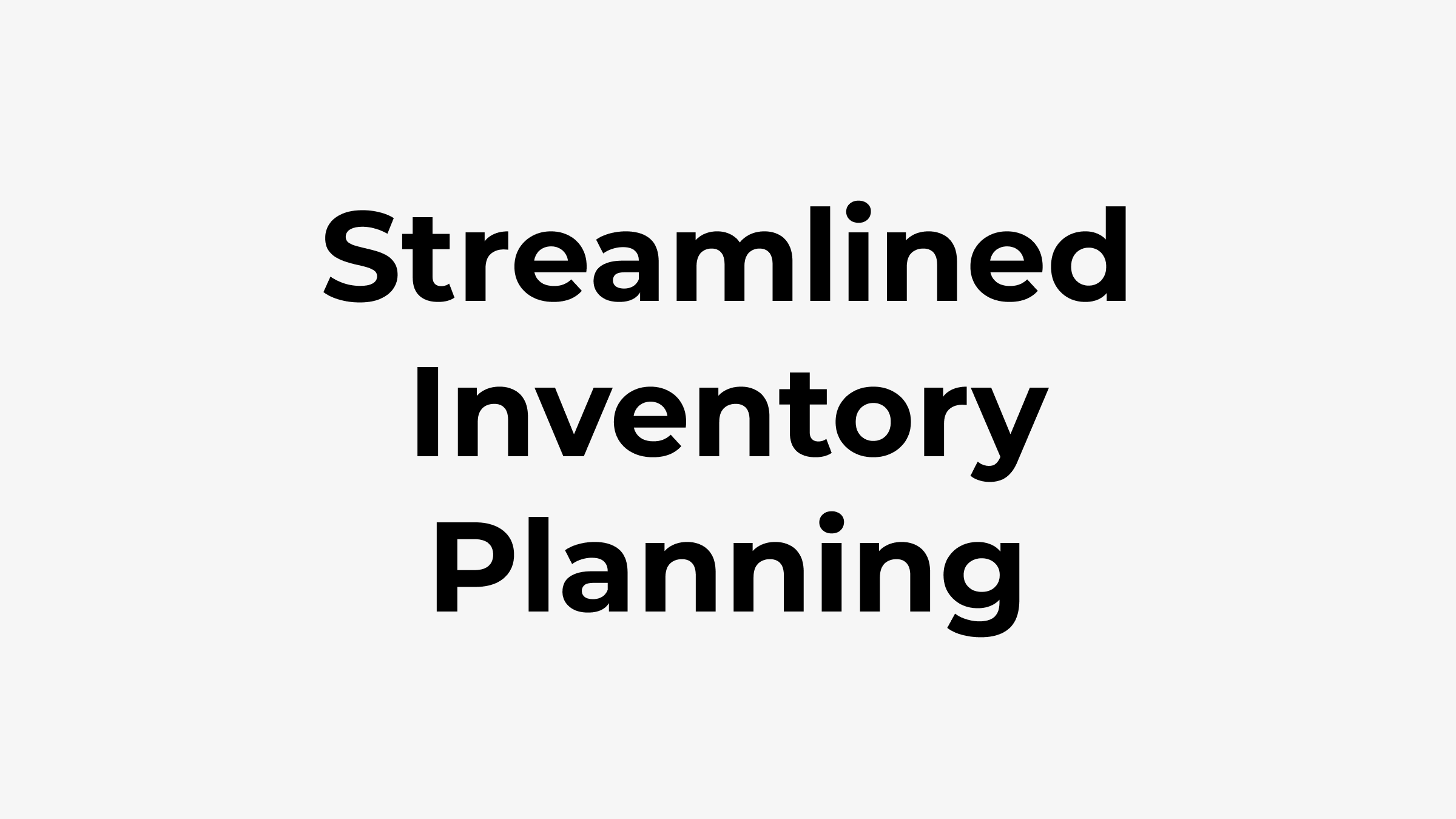 Streamlined Inventory Planning